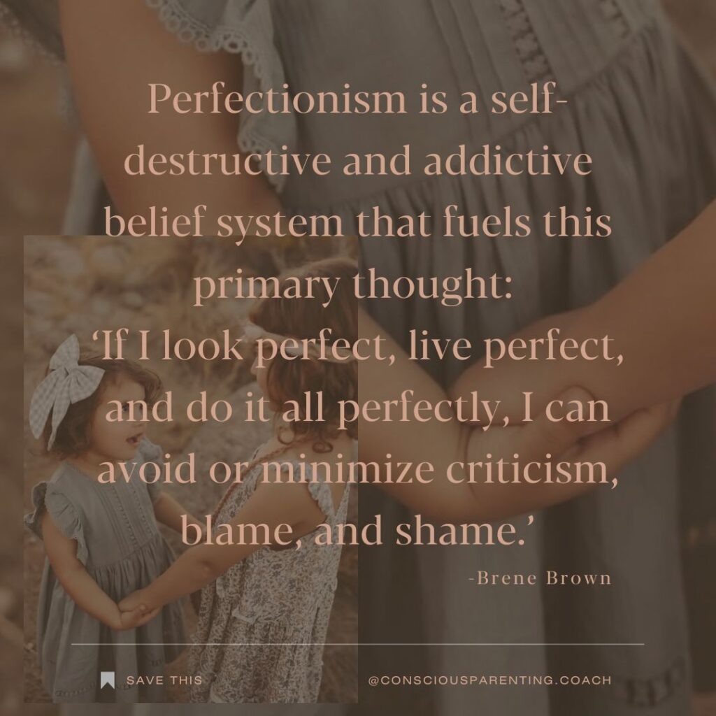 Brene Brown quote on embracing imperfections and overcoming perfectionism in parenting.