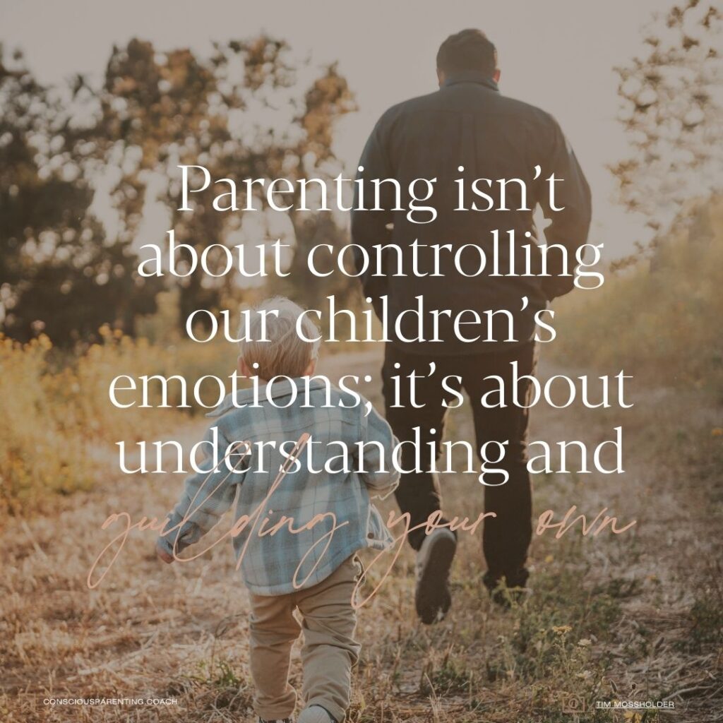 Parenting isn’t about controlling our children’s emotions; it’s about understanding and guiding your own,' by Sheri Bird.